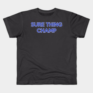 Sure Thing Champ Kids T-Shirt